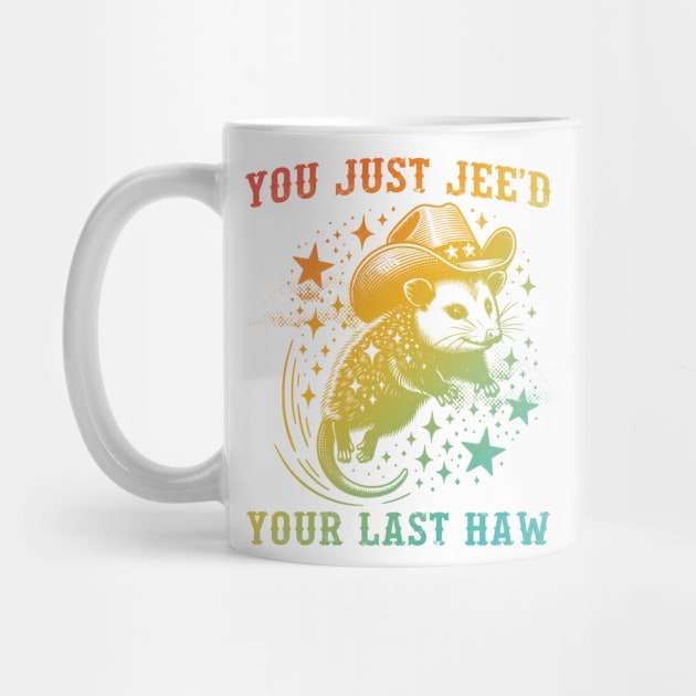 You Just Jee'd Your Last Haw by Gilbert Layla